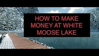 How To Make The Most Money On White Moose Lake : Fishing Planet