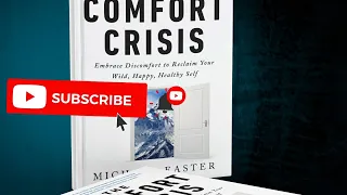 📚 The Comfort Crisis: Embrace Discomfort  by Michael Easter Pt. 1/2