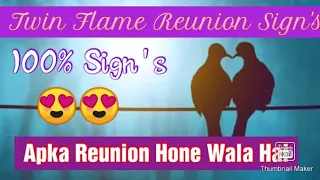 100% Twin Flame Reunion Sign's