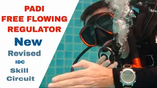 Free Flowing Regulator  • New Revised PADI IDC Skills Circuit - Divemaster Skills