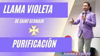 PURIFICACIÓN DE LA LLAMA VIOLETA  | YO SOY de Saint Germain | Román R. Calápiz