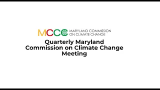 Quarterly Maryland Commission on Climate Change