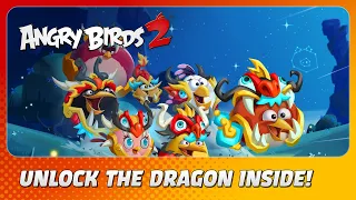 Angry Birds 2: Unleash the Dragon's Power!