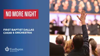 “No More Night” First Dallas Choir and Orchestra | November 12, 2023
