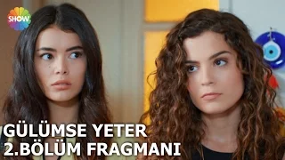 Gülümse Yeter 2.Bölüm Fragmanı