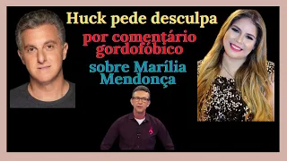 ✅ DEPOIS DE CRÍTICAS DE INTERNAUTAS HUCK PEDE DESCULPA POR COMENTÁRIO  GORDOFÓBICO.