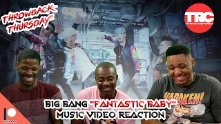 Big Bang "Fantastic Baby" Music Video Reaction *Throwback Thursday*