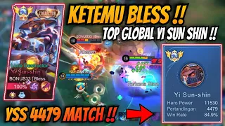 KETEMU BLESS !! TOP 4 GLOBAL YI SUN SHIN !! YSS 4479 MATCH😱