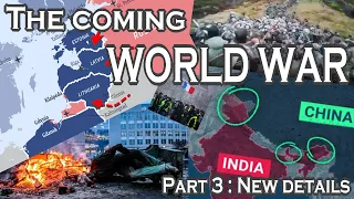 THE COMING WORLD WAR Part 3 : NEW DETAILS