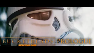 Bucketheads: Ground Zero - Prologue (Star Wars Fan Series)