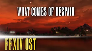 Endwalker Despair Theme "What Comes of Despair" - FFXIV OST