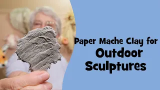 Weatherproof Paper Mache Clay for Outdoor Sculptures - an Experiment