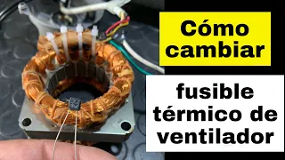 Aprende a cambiar el fusible termico de la bobina de un ventilador