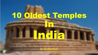 10 Oldest Temples In India | भारत के सबसे पुराने मंदिर