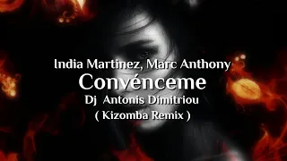 India Martinez, Marc Anthony - Convénceme - Dj Antonis Dimitriou Kizomba Remix