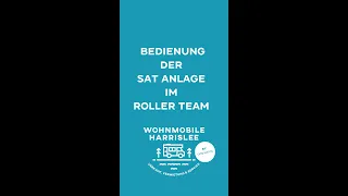 BEDIENUNG DER SAT ANLAGE IM ROLLER TEAM