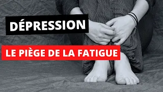 Dépression: le piège de la fatigue