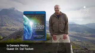 Is Genesis History? - Part 1 with Guest Dr. Del Tackett