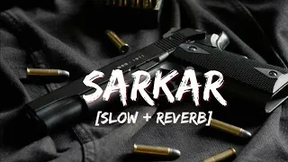 Sarkar |Jaura Phagwara| Slowed+Reverb|@47mussayt