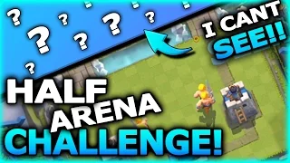 BLIND HALF ARENA CHALLENGE!! I CANT SEE HALF THE SCREEN!! | Clash Royale | + HAND REVEAL!! (LOL)