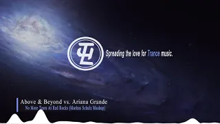 Above & Beyond vs. Ariana Grande - No More Tears At Red Rocks (Markus Schulz Mashup)