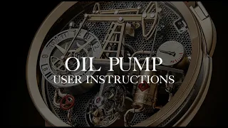 The Jacob & Co. Oil Pump User Instructions