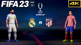 FIFA 23 | REAL MADRID vs. ATLETICO MADRID | UEFA Super Cup | PS5 4K