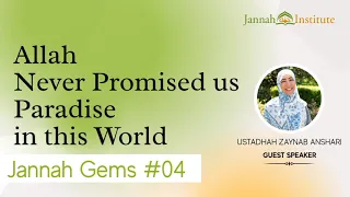 Jannah Gems #04 - Allah Never Promised Paradise in this World