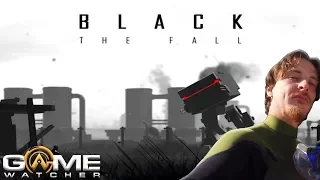 Black The Fall // Gaming With Spyke // GameWatcher