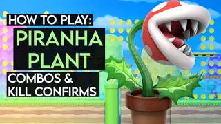 How To Play PIRANHA PLANT : Basic Combos & Kill Confirms (Super Smash Bros. Ultimate)