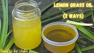 TWO WAYS TO MAKE LEMON GRASS ESSENTIAL OIL AT HOME WITH EASE.