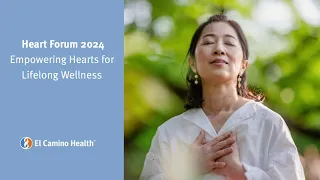 Heart Forum 2024 - Intro and Keynote - Movement and Longevity | El Camino Health