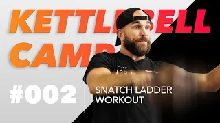 Snatch Ladder Workout | KETTLEBELL CAMP
