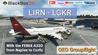 MSFS | FENIX A320 | OEO Groupflight from Naples/LIRN to Corfu/LGKR | VATSIM