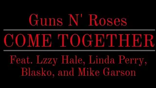 Guns N' Roses - Come Together (Feat. Lzzy Hale, Linda Perry, Blasko, and Mike Garson) [Remix]