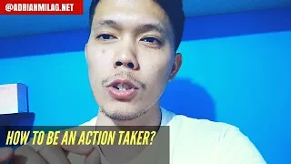 How To Be An Action Taker?