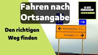 Fahren nach Ortsangabe und Wegweisern - Den richtigen Weg auch in der Prüfung finden - Führerschein