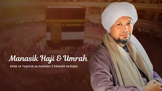 Manasik Haji & Umrah 2 - Kitab Taqrirat Sadidah | Ustaz Muhaizad Muhammad