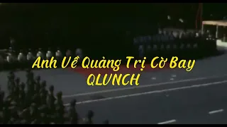 Anh Về Quảng Trị Cờ Bay - QLVNCH