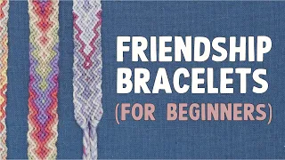 How to Make Friendship Bracelets