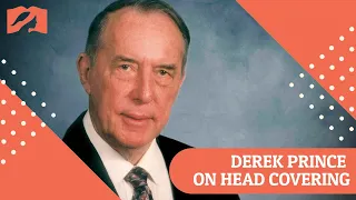 Derek Prince on Head Covering (1 Corinthians 11:2-16)