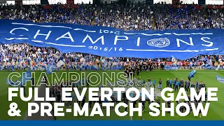 Everton Pre-Match Show & Full Game