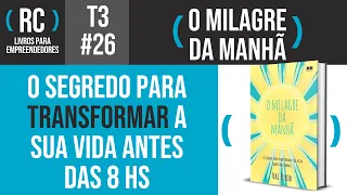 O Milagre da Manhã - Resumo do livro de Hal Elrod | T3#026