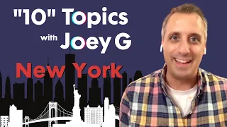 New York | "10" Topics with Joey G