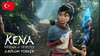 RUH REHBERİ | KENA BRIDGE OF SPIRITS TÜRKÇE BÖLÜM 2 (60fps)