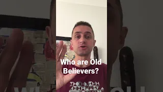 Question: Who are Old Believers?