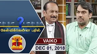 (01/12/2018) Kelvikkenna Bathil | Exclusive Interview with Vaiko | Thanthi TV