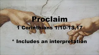 Proclaim - 1 Corinthians 1:10-13, 17