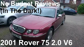 No Budget Reviews (In The Dark!): 2001 Rover 75 2.0 V6 Connoisseur SE - Lloyd Vehicle Consulting