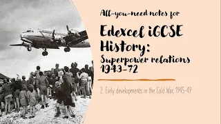 History Edexcel IGCSE Cold War notes | Part 2/5: Cold War, 1945-49 | 2 effects of everything